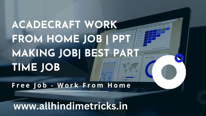 Acadecraft Work From Home Job | PPT Making Job| Best Part Time Job