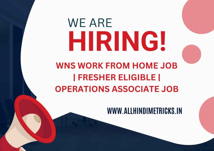 WNS Work From Home Job Fresher Eligible Operations Associate Job