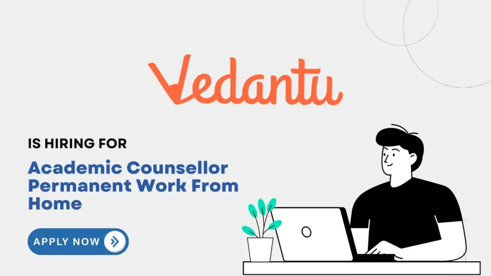 Academic Counsellor Permanent Work From Home at Vedantu - Apply Now