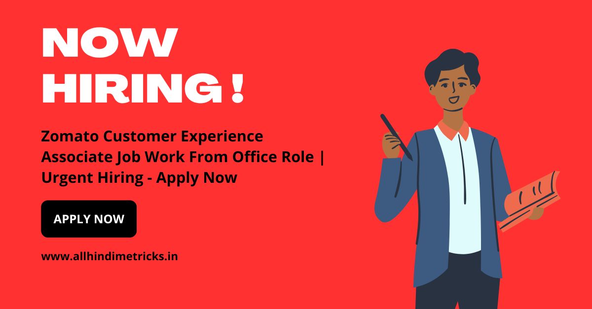 Zomato Customer Experience Associate Job